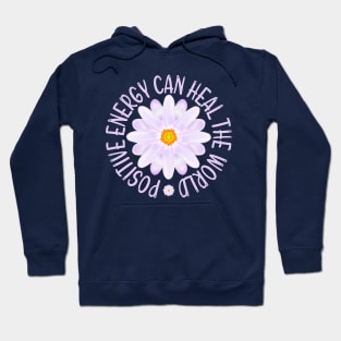 Positive Energy Can Heal The World, Positive Energy Hoodie